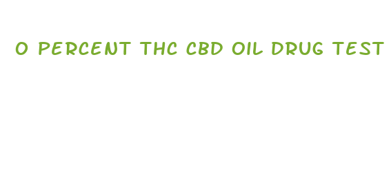 0 percent thc cbd oil drug test