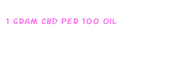 1 gram cbd per 100 oil