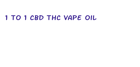 1 to 1 cbd thc vape oil