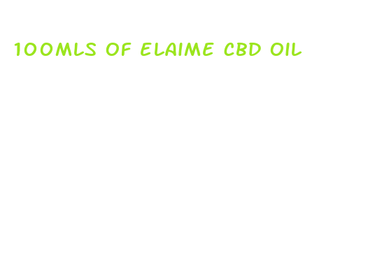 100mls of elaime cbd oil