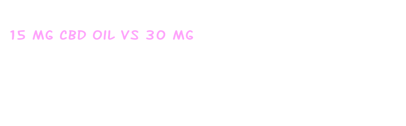 15 mg cbd oil vs 30 mg