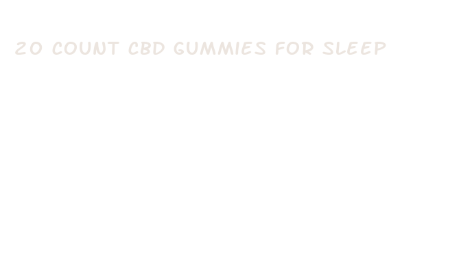 20 count cbd gummies for sleep