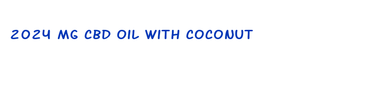 2024 mg cbd oil with coconut