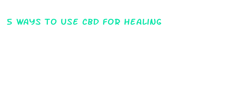 5 ways to use cbd for healing