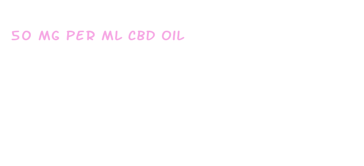 50 mg per ml cbd oil