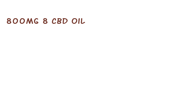 800mg 8 cbd oil