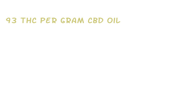 93 thc per gram cbd oil