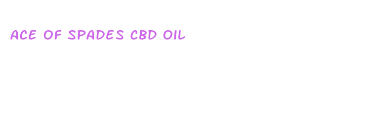 ace of spades cbd oil