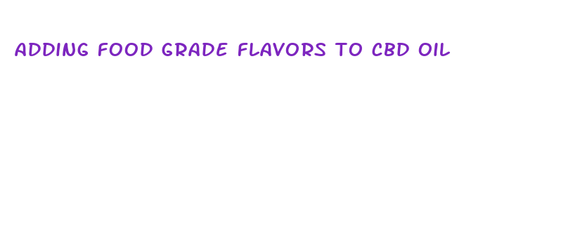 adding food grade flavors to cbd oil