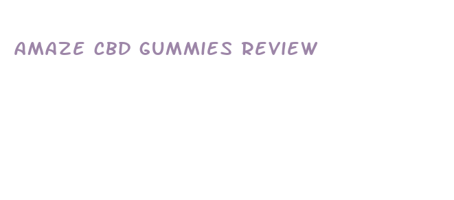 amaze cbd gummies review