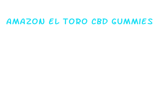 amazon el toro cbd gummies