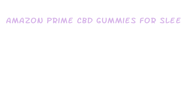 amazon prime cbd gummies for sleep