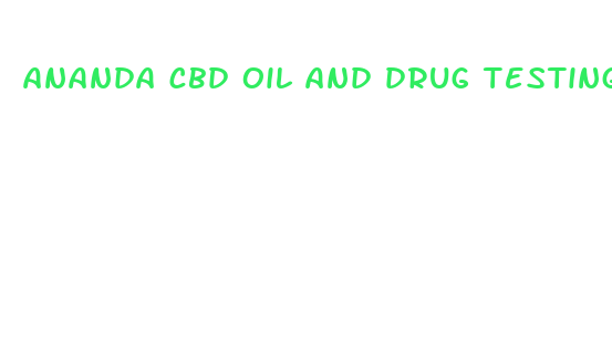 ananda cbd oil and drug testing