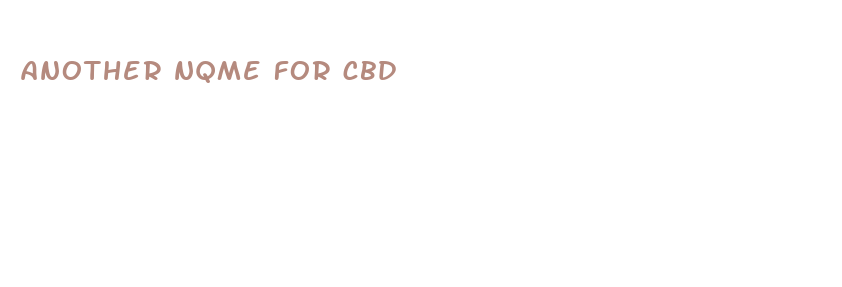 another nqme for cbd