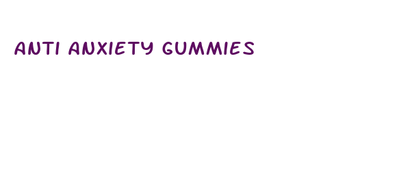 anti anxiety gummies