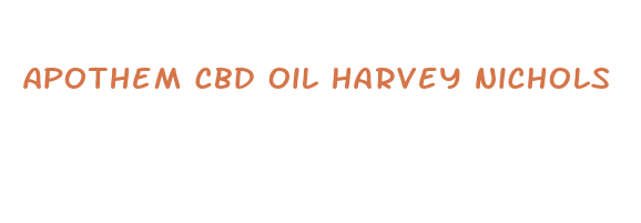 apothem cbd oil harvey nichols