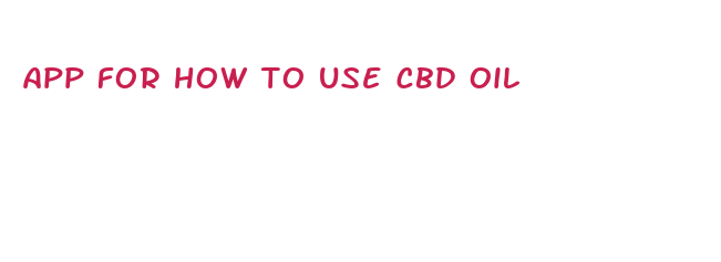 app for how to use cbd oil