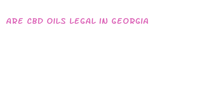 are cbd oils legal in georgia