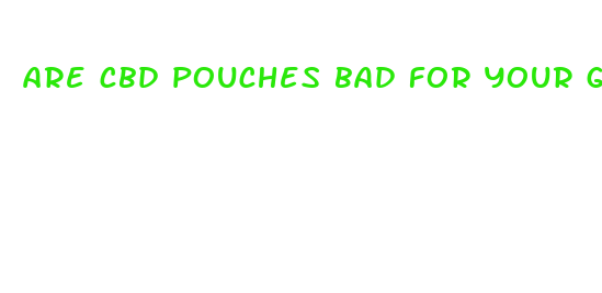 are cbd pouches bad for your gums