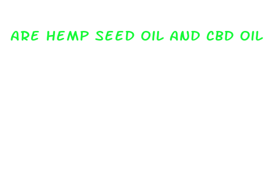 are hemp seed oil and cbd oil the same thing