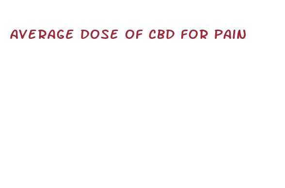 average dose of cbd for pain