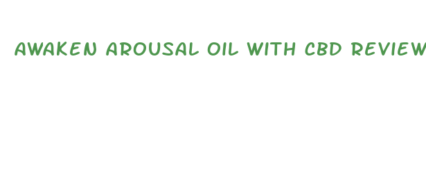 awaken arousal oil with cbd reviews