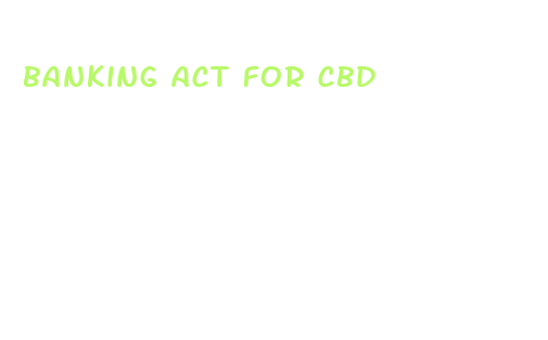 banking act for cbd