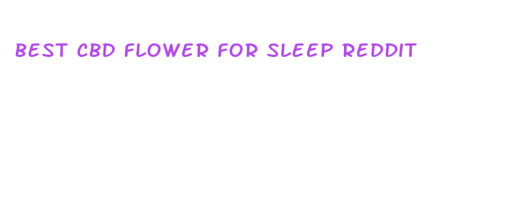 best cbd flower for sleep reddit