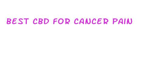 best cbd for cancer pain