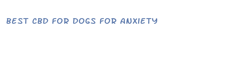 best cbd for dogs for anxiety