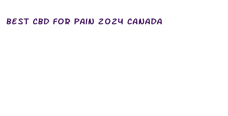 best cbd for pain 2024 canada