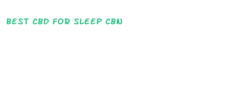 best cbd for sleep cbn