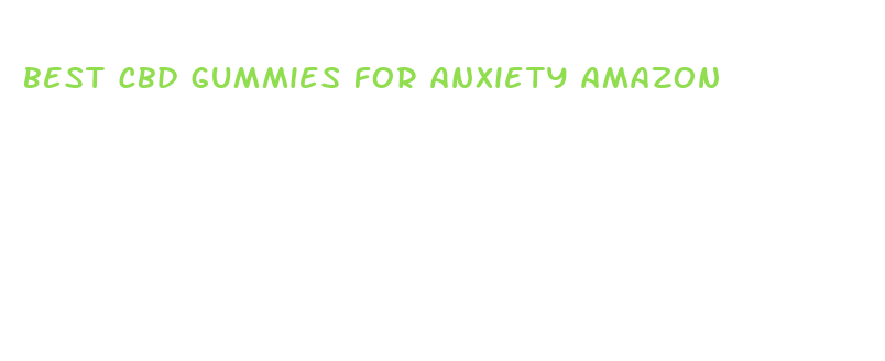 best cbd gummies for anxiety amazon