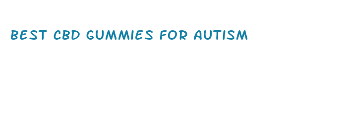 best cbd gummies for autism