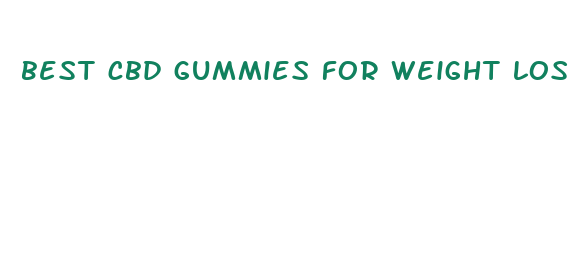 best cbd gummies for weight loss reviews