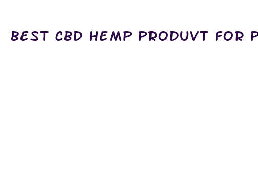 best cbd hemp produvt for pain