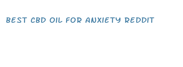 best cbd oil for anxiety reddit