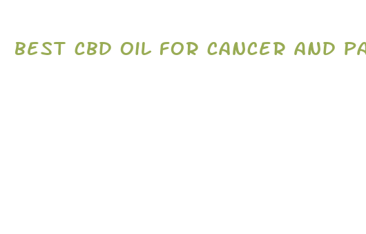 best cbd oil for cancer and pain