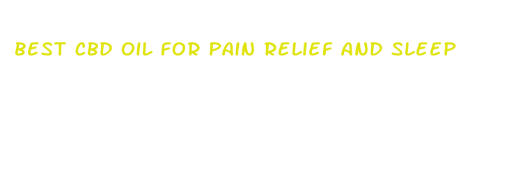 best cbd oil for pain relief and sleep