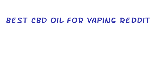 best cbd oil for vaping reddit