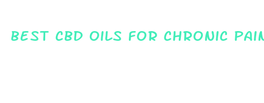 best cbd oils for chronic pain