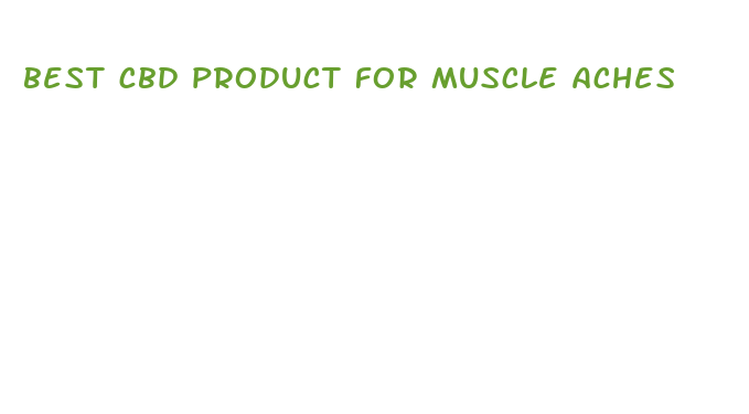 best cbd product for muscle aches