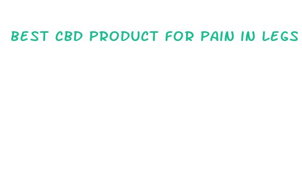 best cbd product for pain in legs and feet