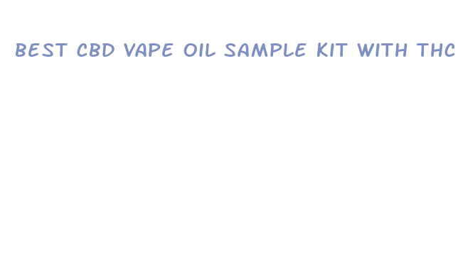 best cbd vape oil sample kit with thc