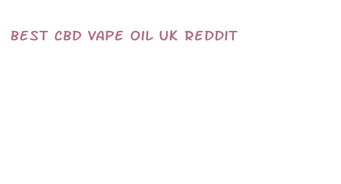 best cbd vape oil uk reddit