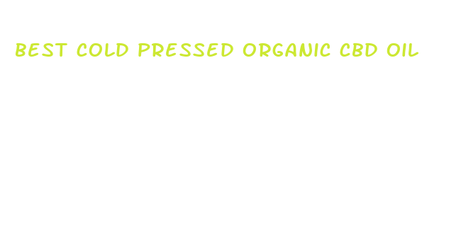 best cold pressed organic cbd oil