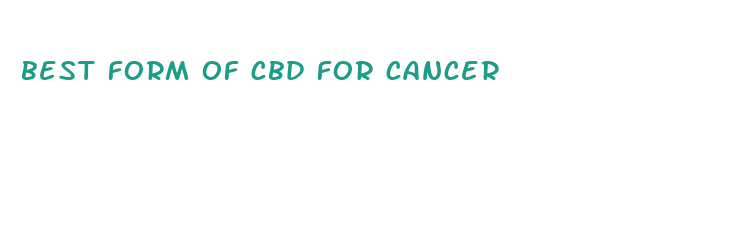 best form of cbd for cancer