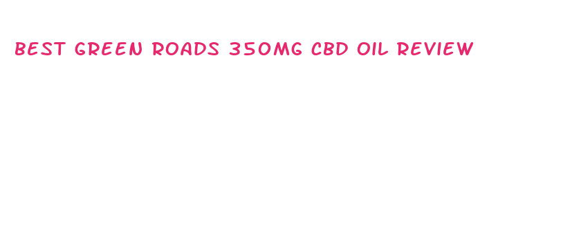 best green roads 350mg cbd oil review