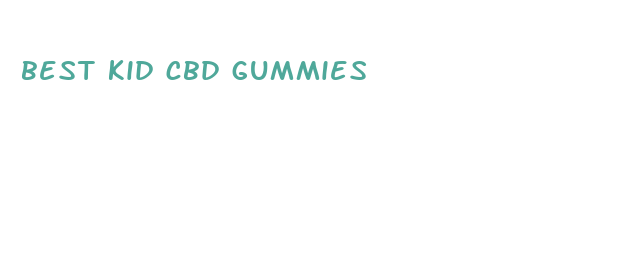 best kid cbd gummies