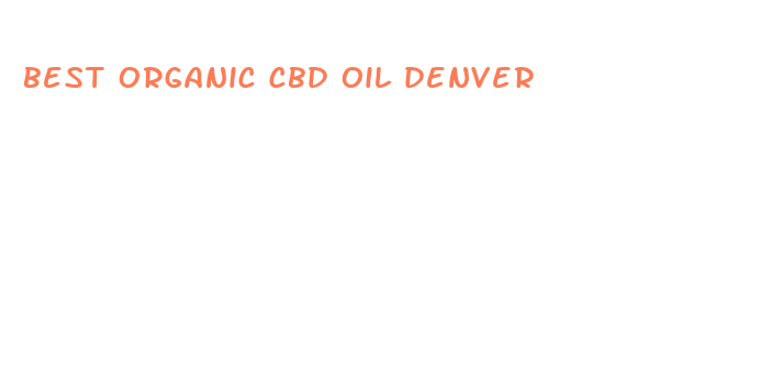 best organic cbd oil denver